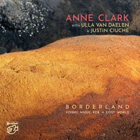 安妮．克拉克：邊境之地～尋回失落世界的音樂 Anne Clark: Borderland - Found Music For A Lost World (SACD) 【Stockfisch】