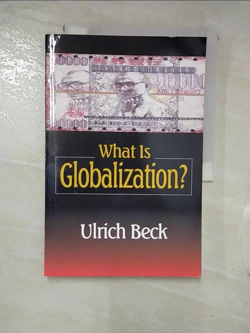 【書寶二手書T4／社會_UOK】What Is Globalization?_Beck, Ulrich/ Camiller, Patrick (TRN)