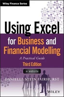 Using Excel For Business And Financial Modelling - A Practical Guide, 3Rd Edition (1版) Fairhurst 2019 jw