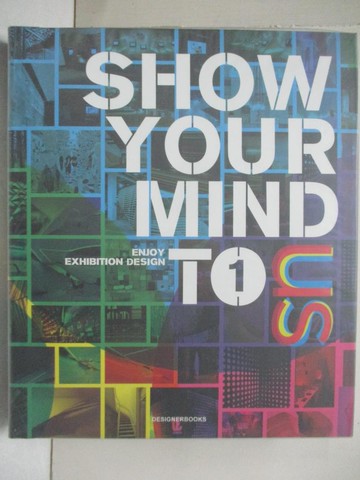 【書寶二手書T4／設計_YIM】Show Your Mind To Us - Exhibition Design_Archiworld