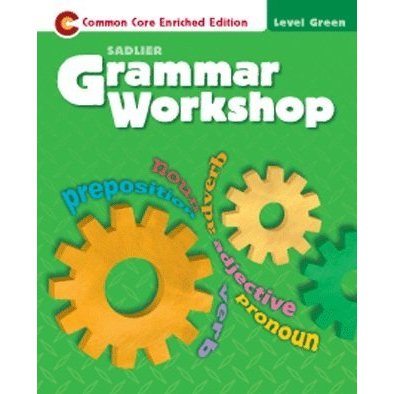 Grammar Workshop-Common Core Enriched Edition-Level Green