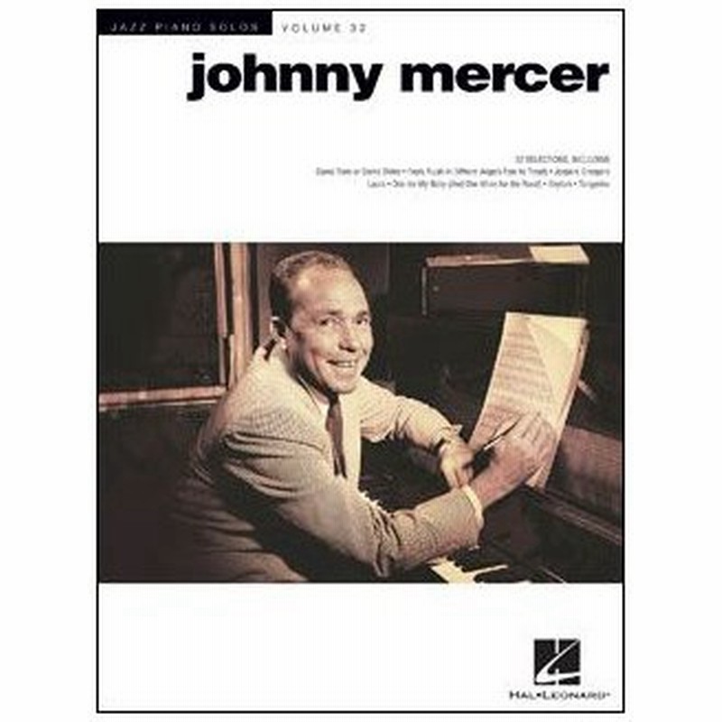 楽譜 ジョニー マーサー ジャズ ピアノ ソロ シリーズ Vol 32 Jazz Piano Solos Series Volume 32 ピアノ ソロ 輸入楽譜 T 通販 Lineポイント最大0 5 Get Lineショッピング