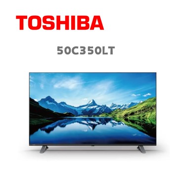 【TOSHIBA 東芝】50C350LT 50型 六真色 雙杜比 Air Play 4K安卓液晶顯示器(含基本安裝)