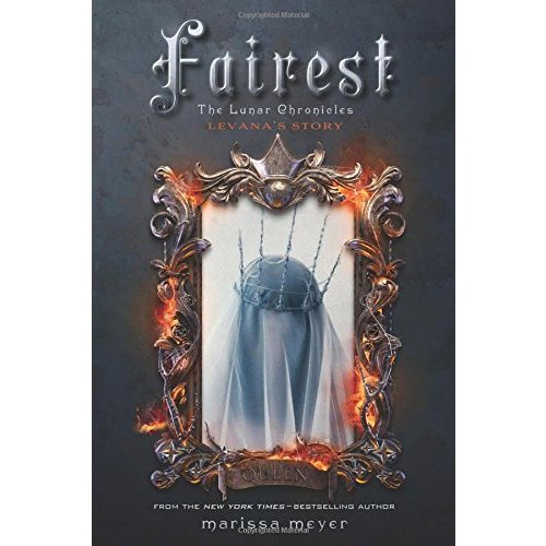 Fairest: Levana's Story (The Lunar Chronicles)