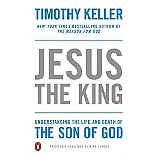 Jesus the King: Understanding the Life and Death of the Son of God (Paperback)