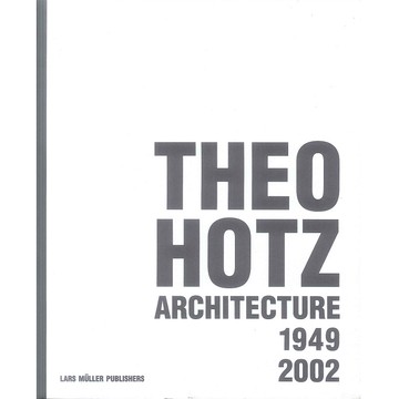 Theo Hotz. Architecture 1949–2002 -9783037780022 絕版英文設計書 [建築人設計人的店-上博圖書]
