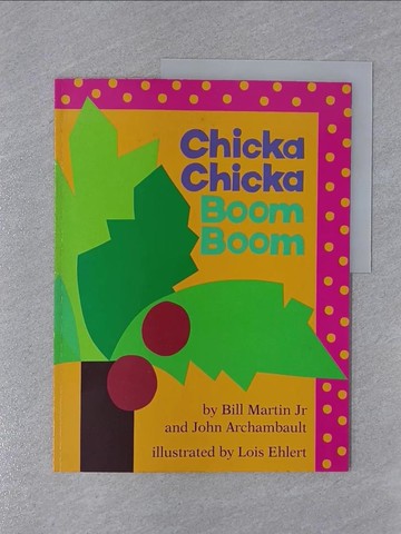 【書寶二手書T1／少年童書_ZBO】Chicka Chicka Boom Boom_Martin, Bill/ Archambault, John/ Ehlert, Lois (ILT)