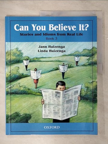 【書寶二手書T9／語言學習_YI5】Can You Believe It?: Stories and Idioms from Real Life, Book 3_Huizenga, Jann