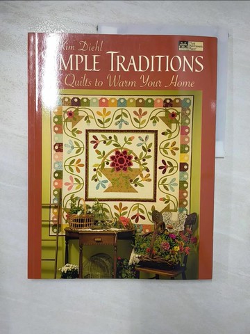 【書寶二手書T9／美工_SF1】Simple Traditions: 14 Quilts to Warm Your Home_Diehl, Kim