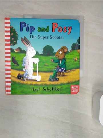 【書寶二手書T4／少年童書_Q9M】Pip and Posy The Supper Scooter_Axel Scheffler