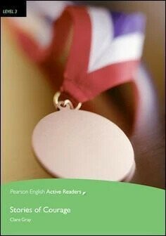 Pearson English Active Readers Level 3 (Pre-Intermediate): Stories of Courage with CD-ROM/1片 and MP3 Audio CD/1片  Clare Gray  Pearson Education
