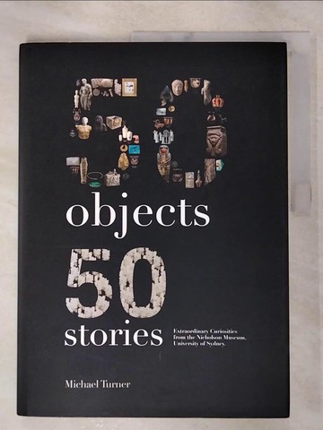 【書寶二手書T3／歷史_I5E】50 Objects 50 Stories_Craig Barker, Michael Turner, Judith Powell