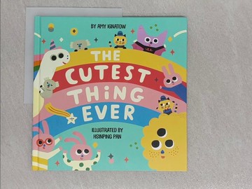 【書寶二手書T1／少年童書_ABN】The Cutest Thing Ever_Ignatow, Amy/ Pan, Hsinping (ILT)