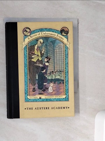 【書寶二手書T1／原文小說_WI4】THE AUSTERE ACADEMY_Snicket, Lemony/ Helquist, Brett (ILT)