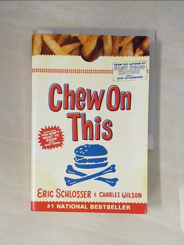 【書寶二手書T2／餐飲_V1Z】Chew on This: Everything You Don’t Want to Know about Fast Food_Schlosser, Eric/ Wilson, Charles