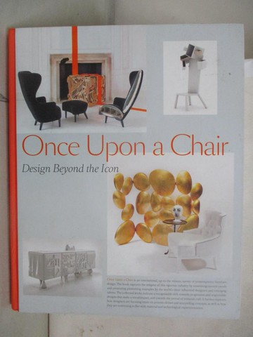 【書寶二手書T8／設計_TY1】Once Upon a Chair: Design Beyond the Icon_Klanten, Robert (EDT)/ Ehmann, Sven (EDT)/ Kupetz, Andrej (EDT)/ Moreno, Shonqui