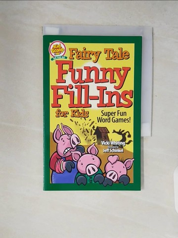 【書寶二手書T3／少年童書_V2I】Fairy Tale Funny Fill-Ins for Kids: Super Fun Word Games_Schinkel, Jeff