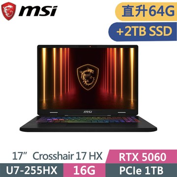 MSI CROSSHAIR-17HX-AI-D2XWFKG-010TW 黑(U7 255HX/32G+32G/1TB+2TB SSD/RTX5060/W11/17)特仕