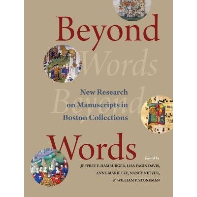 Beyond Words: New Research on Manuscripts in Boston Collections