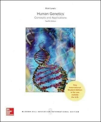 Human Genetics: Concepts and Applications 12/e LEWIS 2017 McGraw-Hill