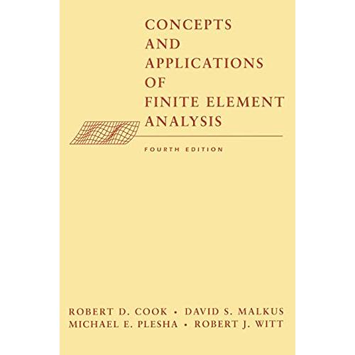 Concepts and Applications of Finite Element Analysis