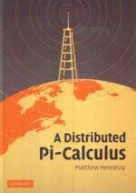 A Distributed Pi-Calculus  M.HENNESSY 2007 Cambridge