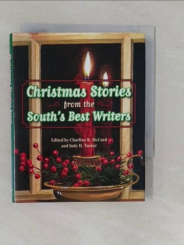 【書寶二手書T1／原文小說_YBD】Christmas Stories from the South’s Best Writers_McCord, Charline R. (EDT)/ Tucker, Judy H. (EDT)