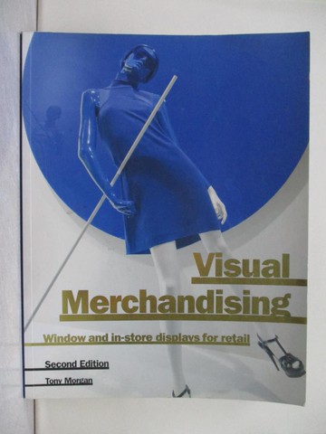 【書寶二手書T1／設計_ZEA】Visual Merchandising: Window and In-store Displays for Retail_Morgan, Tony