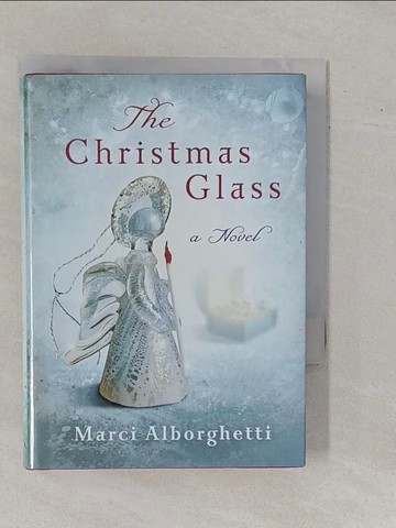 【書寶二手書T4／原文小說_YAO】The Christmas Glass_Alborghetti, Marci
