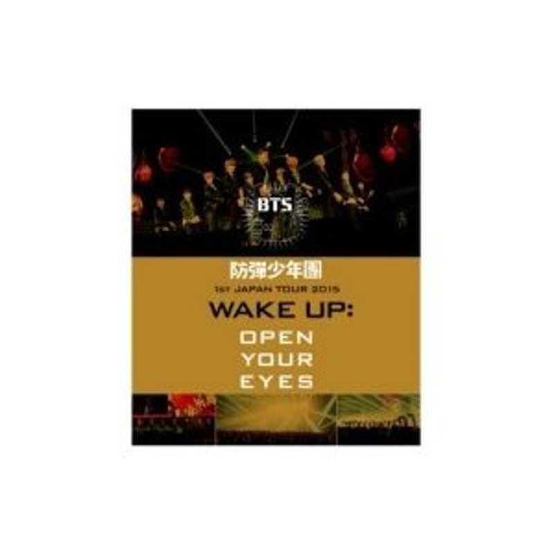 BTS / 防弾少年団 1st JAPAN TOUR 2015「WAKE UP: OPEN YOUR EYES ...