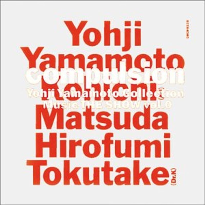 compulsion Yohji Yamamoto Collection Music THE SHO