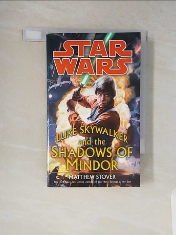 【書寶二手書T7／原文小說_V8U】Luke Skywalker and the Shadows of Mindor_Stover, Matthew Woodring