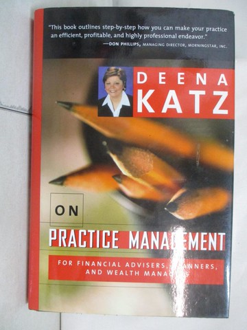 【書寶二手書T4／大學商學_UJD】Deena Katz on Practice Management: For Financial Advisors, Planners, and Wealth Managers_Katz, Deena B./ Levin, Ross (FRW)