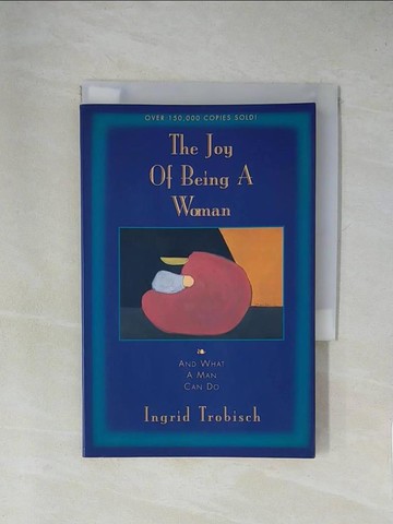 【書寶二手書T1／兩性關係_X8R】The Joy of Being a Woman : ...And What a Man Can Do_Trobisch, Ingrid