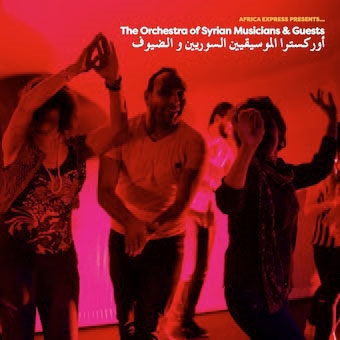 The Orchestra Of Syrian Musicians Africa Express Presents The Orchestra Of Syrian MuSicians  Guests[TRANS263X]