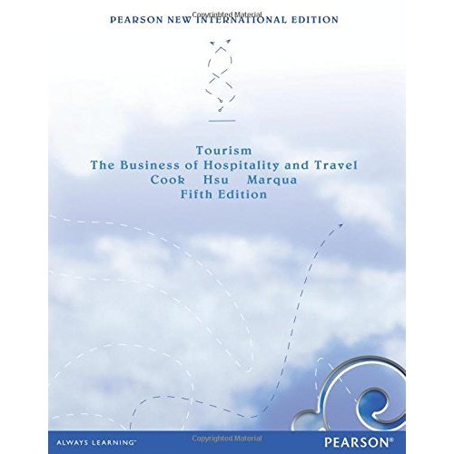 Tourism: Pearson New International Edition: The Business of Hospitality and Travel