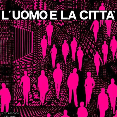 Piero Umiliani L'Uomo E La Citta'＜限定盤＞[DIALP921]