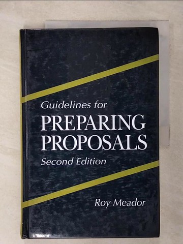 【書寶二手書T4／財經企管_UHO】Guidelines for Preparing Proposals (2nd Subsequent)_Meador, Roy