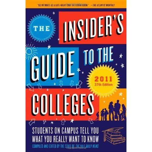 The Insider's Guide to the Colleges 2011: Students on Campus Tell You What You Really Want to Know