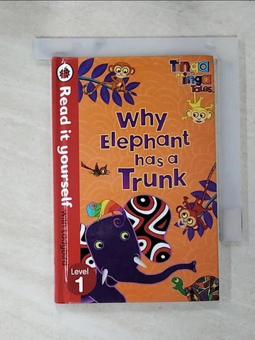 【書寶二手書T2／語言學習_IVE】Tinga Tinga Tales: Why Elephant Has a Trunk - Read it Yourself with Ladybird