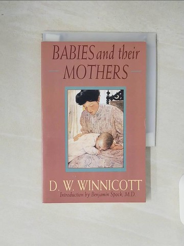 【書寶二手書T3／親子_XRX】Babies and Their Mothers_Winnicott, D. W./ Shepherd, Ray/ Davis, Madeleine (EDT)/ Winnicott, Clare
