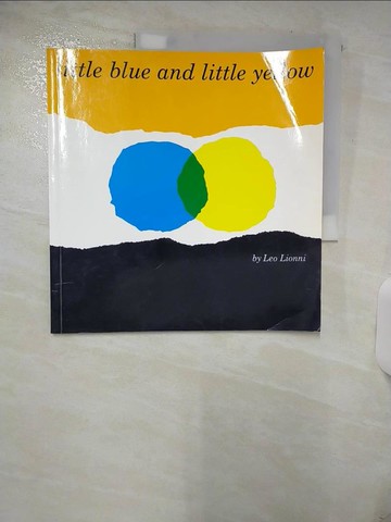 【書寶二手書T1／少年童書_FLK】Little Blue and Little Yellow: A Story for Pippo and Other Children_Lionni, Leo