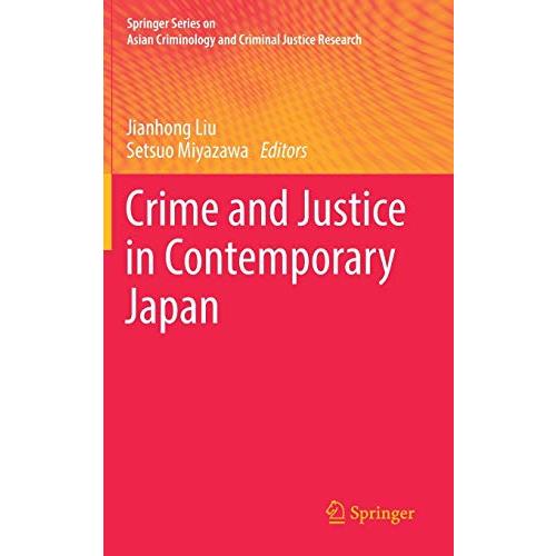 Crime and Justice in Contemporary Japan (Springer Series on Asian Criminology and Criminal Justice Research)