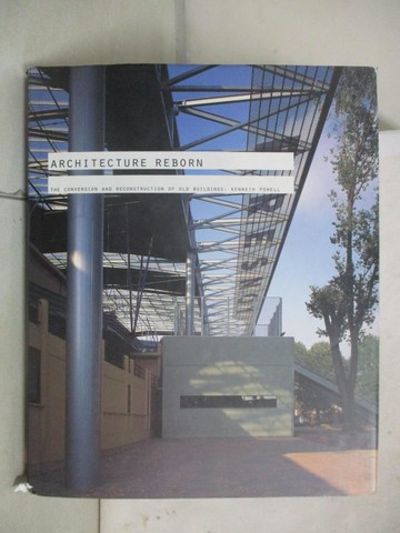 【書寶二手書T2／建築_QHB】Architecture Reborn : The Conversion and Reconstruction of Old Buildings [Hardcover]_Powell, Kenneth