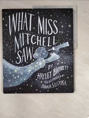 【書寶二手書T6／少年童書_SC2】What Miss Mitchell Saw_Barrett, Hayley/ Sudyka, Diana (ILT)