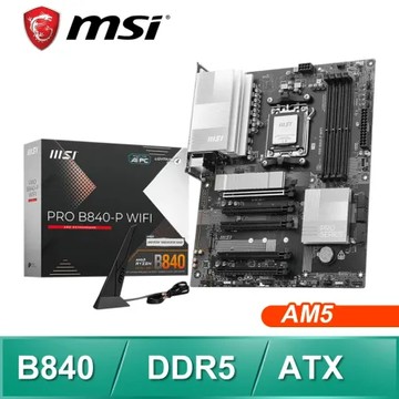 MSI 微星 PRO B840-P WIFI AM5主機板(ATX/3+1年保)