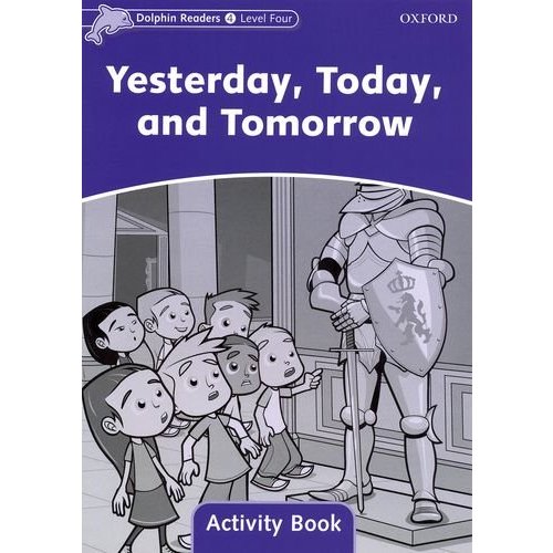 Dolphin Readers Level Yesterday Today and Tomorrow Activity Book