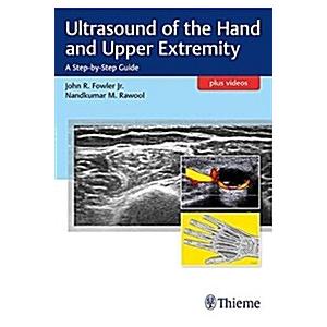 Ultrasound of the Hand and Upper Extremity: A Step-By-Step Guide (Paperback)