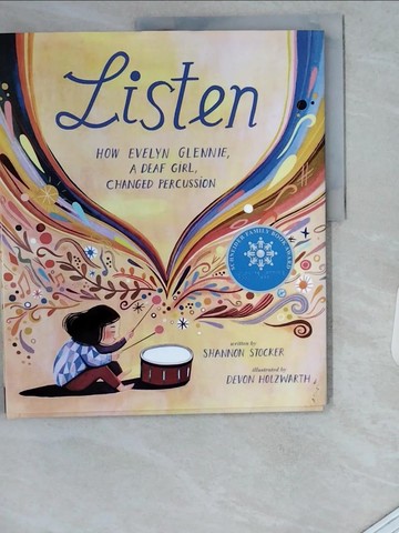 【書寶二手書T2／少年童書_TRK】Listen: How Evelyn Glennie, a Deaf Girl, Changed Percussion_Holzwarth, Devon