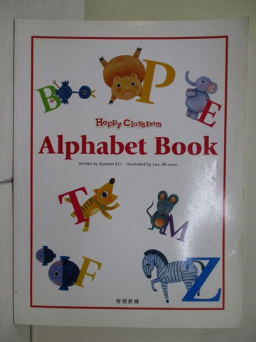 【書寶二手書T1／少年童書_ZMN】Happy Classroom Alphabet Book_Sun-kyeong Cho, Kyowon English Language Center